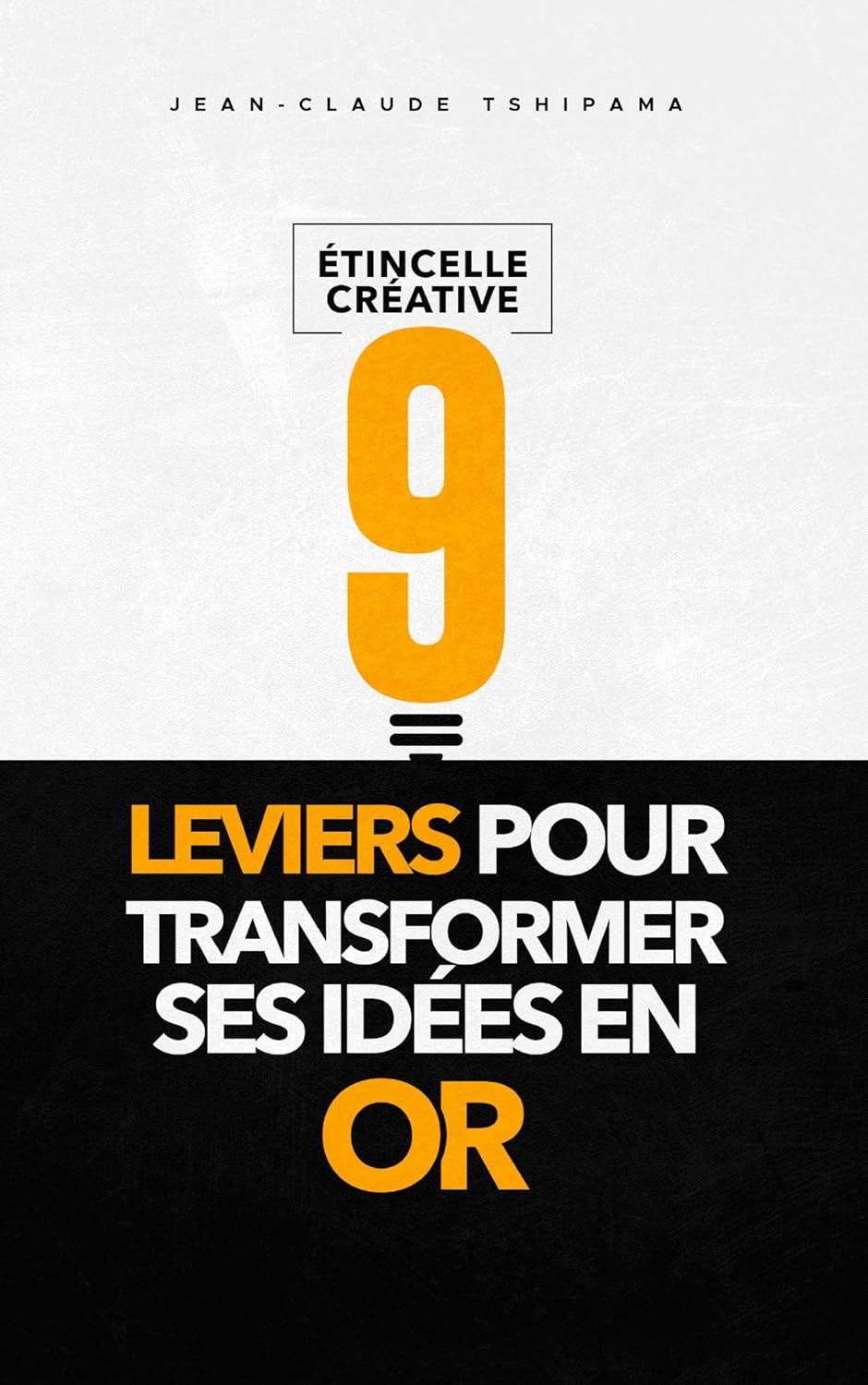 Étincelle Créative — 9 Leviers pour transformer ses idées en or